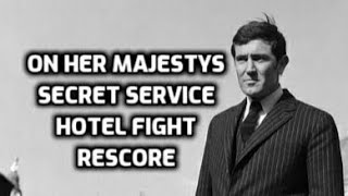 On Her Majestys Secret Service 1969  George Lazenby  Hotel Fight  Rescore [upl. by Ynavoeg]