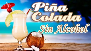 Piña Colada La mejor Receta Sin Alcohol Para Grandes y Pequeños [upl. by Groh]