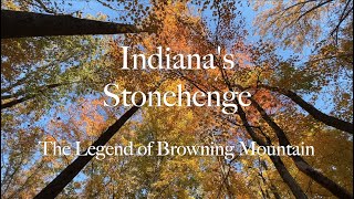 Indiana’s Stonehenge The Legend of Browning Mountain Elkinsville Indiana [upl. by Aicinoid]