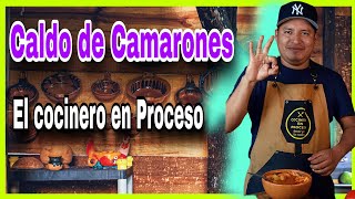 ¡Caldo de CAMARONES FACIL y DELICIOSO para el Frio  El Cocinero en Procesorecetas [upl. by Nanah]