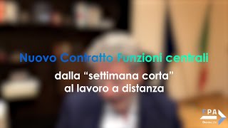 Nuovo Contratto Funzioni centrali dalla “settimana corta” al lavoro a distanza tutte le novità [upl. by Sral307]