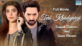 Teri Khudgarzi  Full Film  Danish Taimoor Urwa Hocane  A Love And Hate Story  C3G2F [upl. by Ecyrb]