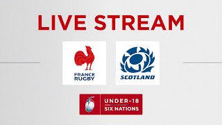 France v Scotland  Six Nations Under18 Men [upl. by Sherj]