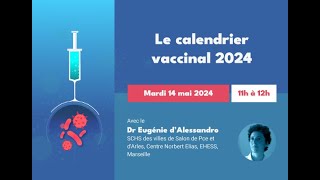 Le calendrier vaccinal 2024 webinaire avec le Dr Eugénie dAlessandro mai 2024 [upl. by Draillih762]