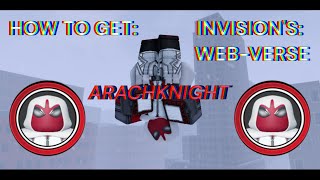 HOW TO GET quotARACHKNIGHTquot SUIT IN INVISIONS WEBVERSE ROBLOX [upl. by Irak]