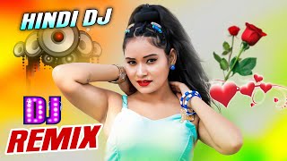 Hindi Dj Songs  Best Hindi Dj Remix Song  Top Dj Mix Song  Bollywood Nonstop Dj Song [upl. by Alcot829]