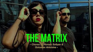 Choreo “The matrix” by Goloseev Antonina amp Roman Sofiyan [upl. by Ki]