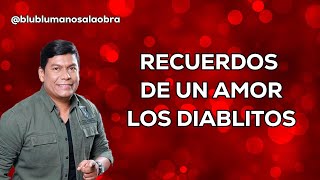 Recuerdos de un amor  Letra  Los diablitos del vallenato [upl. by Esdras323]