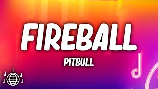 Pitbull  Fireball Lyrics ft John Ryan [upl. by Fraser429]