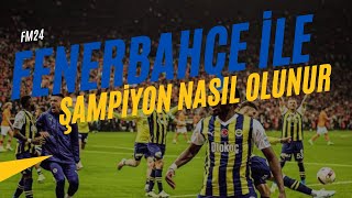 Yeni Transfer Yaması ile Pozisyon Oyunuyla Bol Golle Fenerbahçeyle Şampiyon Ol FM24 [upl. by Euv]