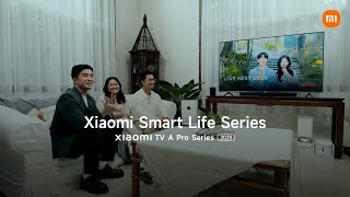 Xiaomi Smart Life Series  Xiaomi TV A Pro Series 2025  Episode 2 [upl. by Ramahs788]