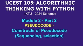 A T P  Module 2 Part 2  Constructs of Pseudocode Sequencing selection [upl. by Aiciles627]