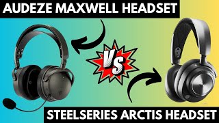 Audeze Maxwell vs SteelSeries Arctis Nova Pro Wireless Which is Best Gaming Headset [upl. by Conias]