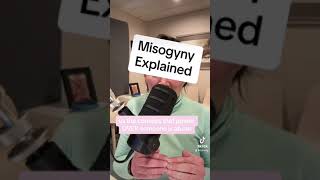 Misogyny Explained [upl. by Nitram]