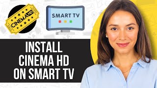 How to Install Cinema HD on Smart TV [upl. by Marijn]