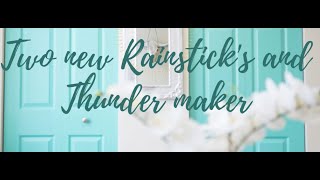 Two New Rainsticks and One Thunder maker [upl. by Conte284]