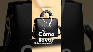 CÓMO LLEVAR UN BOLSO ELEGANTE VIDEO  9 guía paso a paso mujer elegante [upl. by Amekahs]