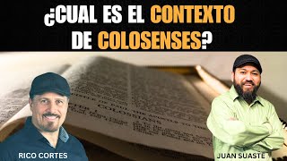 El Libro de Colosenses en su Contexto con Rico Cortes y Juan Suaste [upl. by Atul]