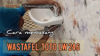 Cara Memasang Wastafel Toto LW 246 [upl. by Maidy]