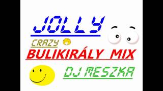 JOLLY BULIKIRÁLY MIX DJ MESZKA [upl. by Rediah388]