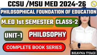 MEd Class 2 CCSU MED Philosophy Unit1MED 1st sem  By Bhavna Tyagi [upl. by Ahsiugal]