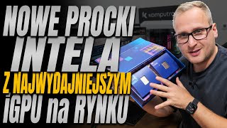 Intel pokazał CPU z najwydajniejszym iGPU na rynku [upl. by Cattan]