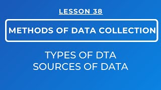 LESSON 38  METHODS OF DATA COLLECTION TYPES OF DATA  SOURCES OF DATA [upl. by Clere]