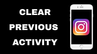 How To Clear All Previous Activity on Instagram [upl. by Ylam]