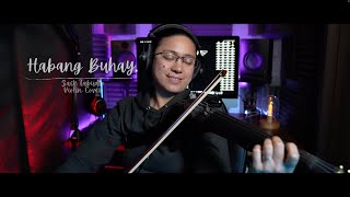 Habang Buhay  Zack Tabudlo Violin Cover [upl. by Catlin]