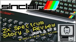 Sinclair ZX Spectrum Story amp Review Part 1  Retrospective  Nostalgia Nerd [upl. by Yukio]