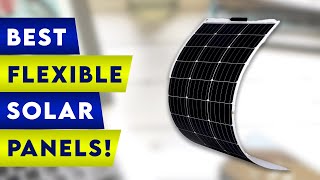 5 Best Flexible Solar Panels [upl. by Rehpotsirk]