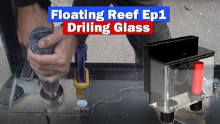 Floating Reef ep1 Drilling Aquarium Glass for ESHOPPS Eclipse Overflow Box [upl. by Aihselef113]