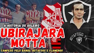 A HISTÓRIA DO GOLEIRO quotUBIRAJARA MOTTAquot CAMPEÃO PELO BANGU BOTAFOGO E FLAMENGO [upl. by Enoved600]