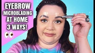 DIY EYEBROW MICROBLADING AT HOME 3 WAYS [upl. by Schwinn148]