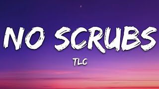 TLC  No Scrubs Lyrics  15 Min [upl. by Harrell126]