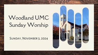 Woodland United Methodist Church Sunday Worship November 3 2024 [upl. by Adnwahsat321]