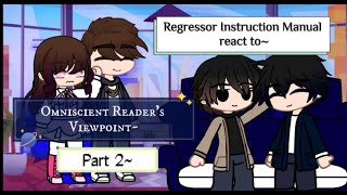 Regressor Instruction Manual react to Omniscient Readers ViewpointPart 2 [upl. by Mozza]