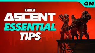 The Ascent Tips  10 ESSENTIAL THINGS YOU SHOULD KNOW [upl. by Shamus647]