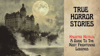 True Horror Stories 7 Most HAUNTED Hotels in the World Audiobook  Scary Stories [upl. by Duile]