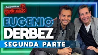 EUGENIO DERBEZ un GENIO de la COMEDIA  SEGUNDA PARTE  La entrevista con Yordi Rosado [upl. by Rusel]