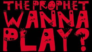 The Prophet  Wanna Play 1 hour [upl. by Notsirt]