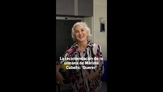 La recomendación de la semana de Mariola Cubells Querer [upl. by Olympium457]