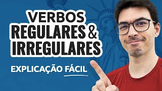 Verbos Regulares e Irregulares em Inglês  Explicação simples e fácil [upl. by Bauer]