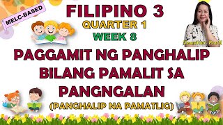 FILIPINO 3  QUARTER 1 WEEK 8  MELCBASED  PAGGAMIT NG PANGHALIP BILANG PAMALIT SA PANGNGALAN [upl. by Hanschen770]