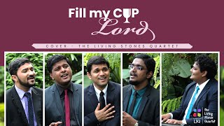 FILL MY CUP LORD  THE LIVING STONES QUARTET  thelsq [upl. by Hux]