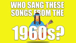 Would you be able to recognize the singers of these songs from the sixties [upl. by Ainorev921]