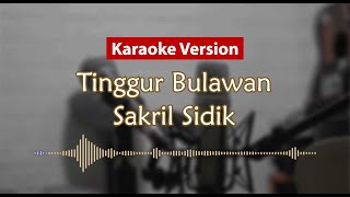 Karaoke Version  Tinggur Bulawan Sakril Sidik [upl. by Kipper]