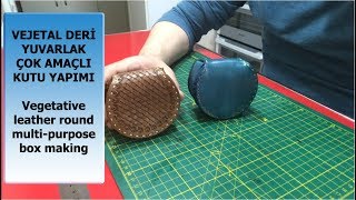 BBX201 ÜCRETSİZ PDF ŞABLON KAPAKLI KUTU YAPIMI  Vegetative leather round multipurpose box making [upl. by Norse698]