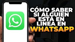 Cómo saber si alguien está en línea en Whatsapp 2 formas [upl. by Delia]