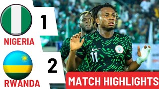 Nigeria vs Rwanda 1  2  Match Highlights amp All Goals 2024 🔥  Chukwueze Goal [upl. by Marnia199]